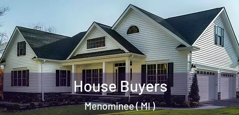  House Buyers Menominee ( MI )