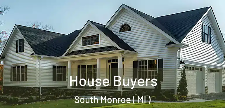  House Buyers South Monroe ( MI )