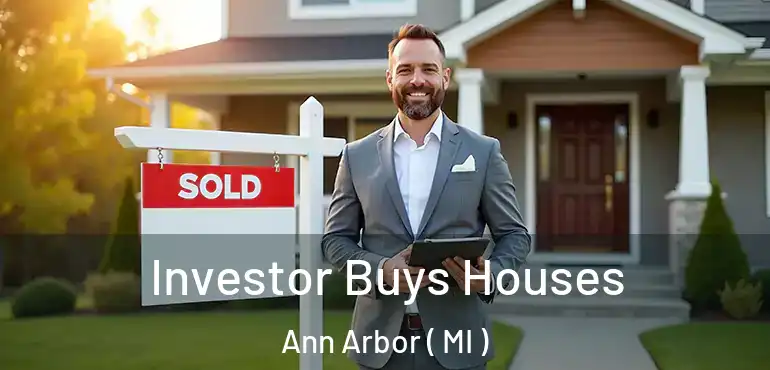  Investor Buys Houses Ann Arbor ( MI )