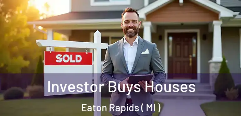  Investor Buys Houses Eaton Rapids ( MI )