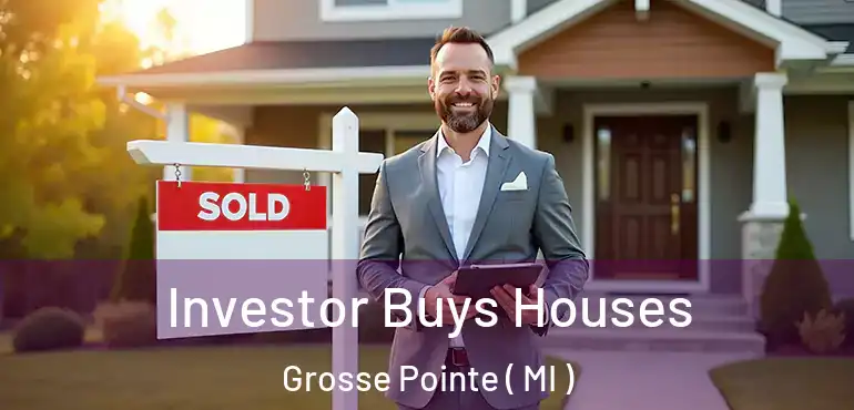  Investor Buys Houses Grosse Pointe ( MI )