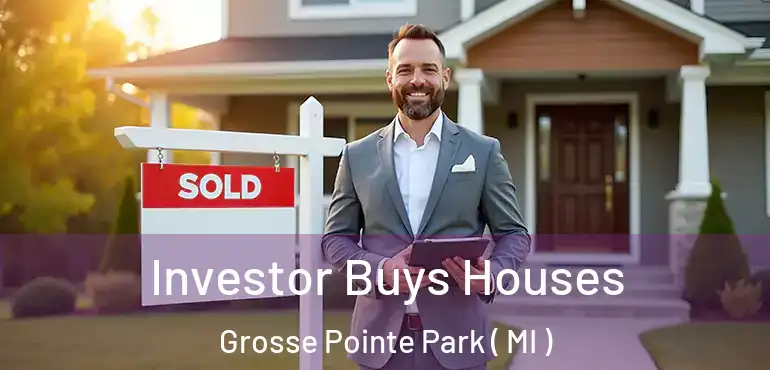  Investor Buys Houses Grosse Pointe Park ( MI )