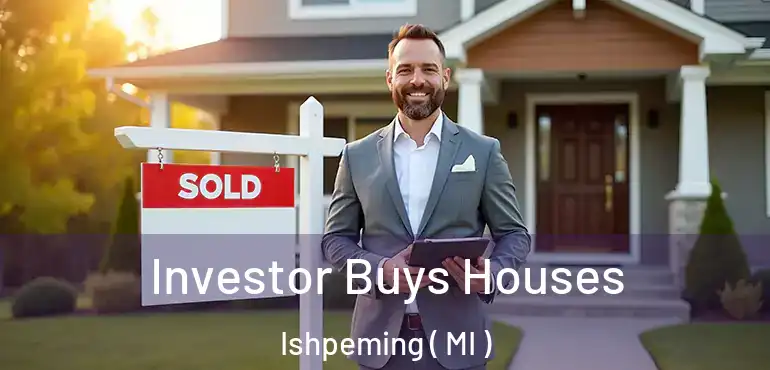  Investor Buys Houses Ishpeming ( MI )