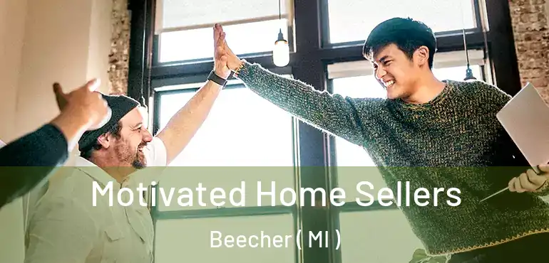  Motivated Home Sellers Beecher ( MI )