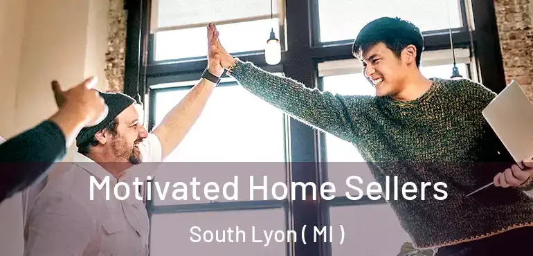  Motivated Home Sellers South Lyon ( MI )