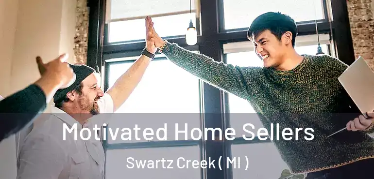  Motivated Home Sellers Swartz Creek ( MI )