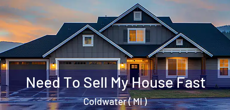  Need To Sell My House Fast Coldwater ( MI )