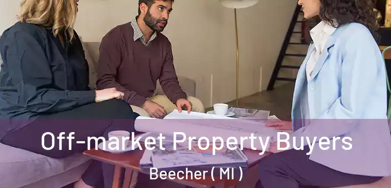  Off-market Property Buyers Beecher ( MI )