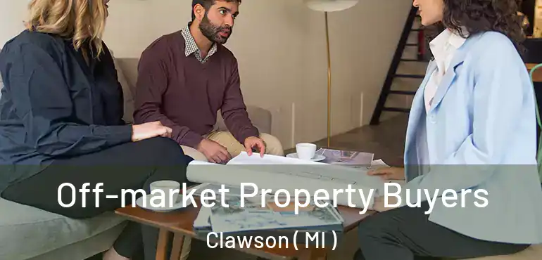  Off-market Property Buyers Clawson ( MI )