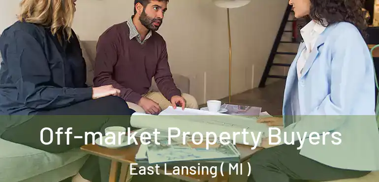  Off-market Property Buyers East Lansing ( MI )