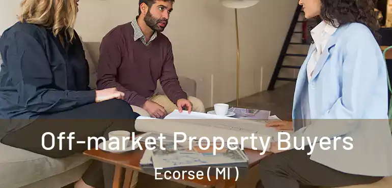  Off-market Property Buyers Ecorse ( MI )