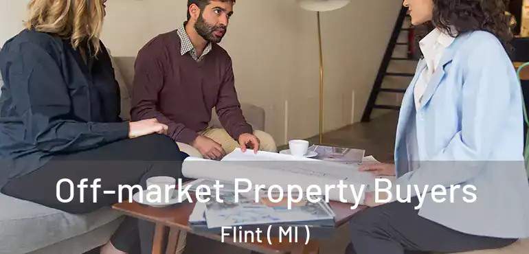  Off-market Property Buyers Flint ( MI )