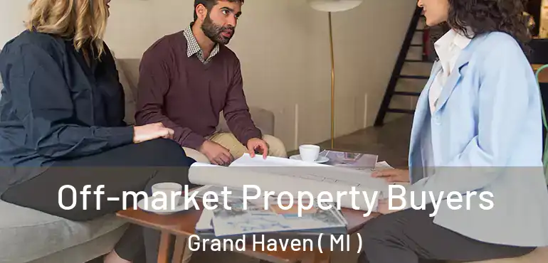  Off-market Property Buyers Grand Haven ( MI )