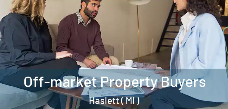  Off-market Property Buyers Haslett ( MI )