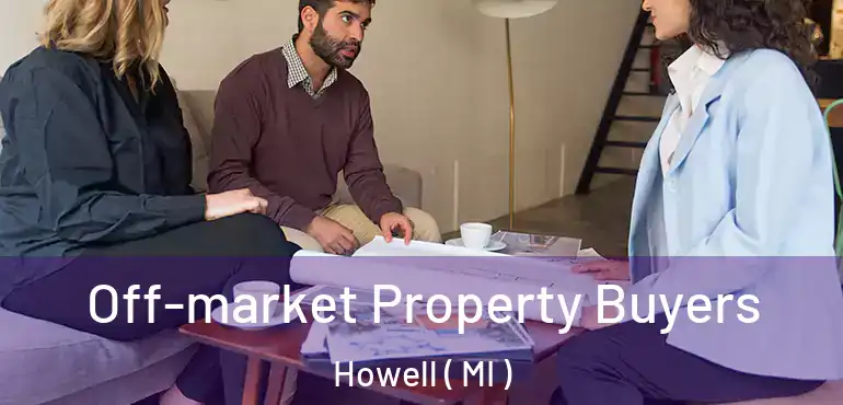  Off-market Property Buyers Howell ( MI )