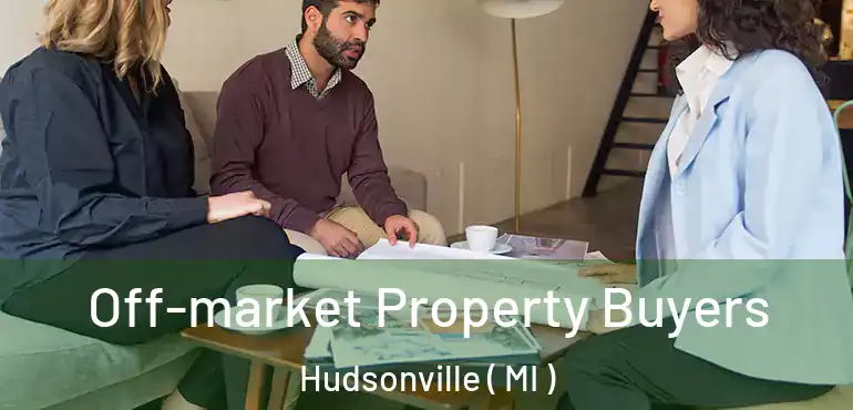  Off-market Property Buyers Hudsonville ( MI )