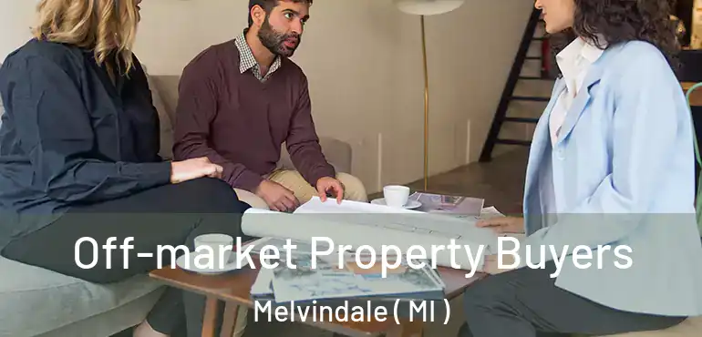  Off-market Property Buyers Melvindale ( MI )