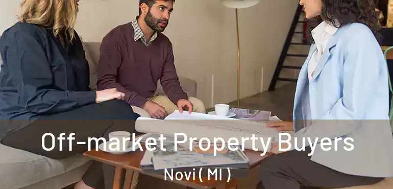  Off-market Property Buyers Novi ( MI )