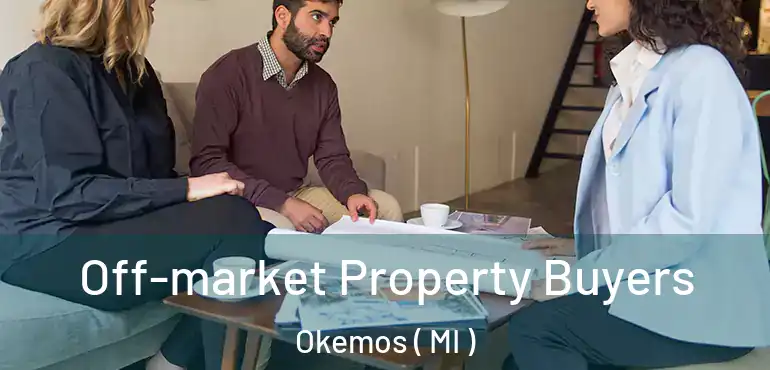  Off-market Property Buyers Okemos ( MI )