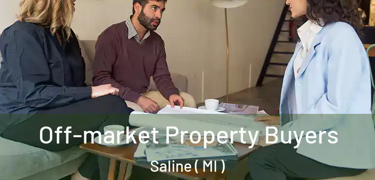  Off-market Property Buyers Saline ( MI )