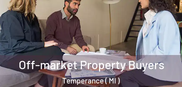 Off-market Property Buyers Temperance ( MI )