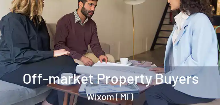  Off-market Property Buyers Wixom ( MI )