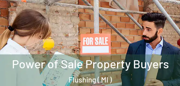  Power of Sale Property Buyers Flushing ( MI )