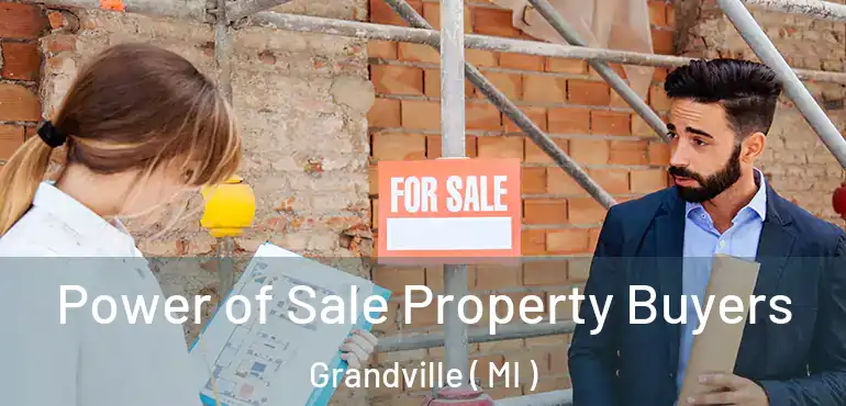  Power of Sale Property Buyers Grandville ( MI )