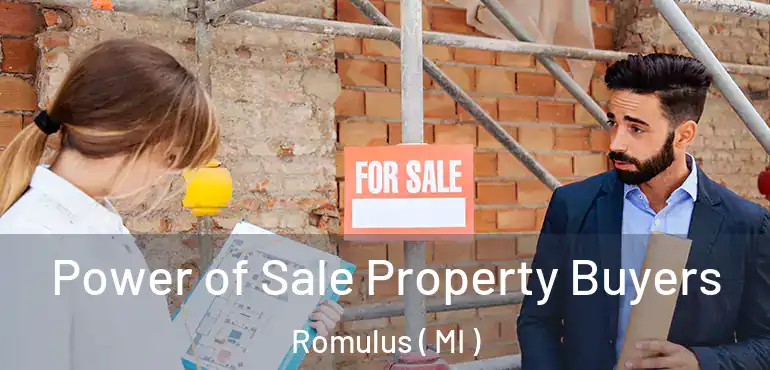  Power of Sale Property Buyers Romulus ( MI )