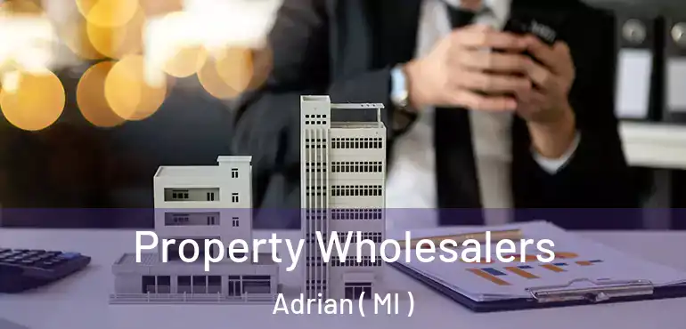  Property Wholesalers Adrian ( MI )