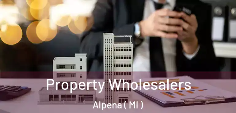  Property Wholesalers Alpena ( MI )