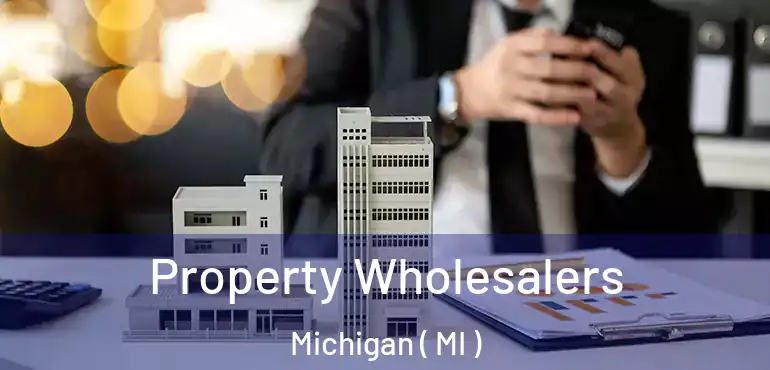  Property Wholesalers Michigan ( MI )