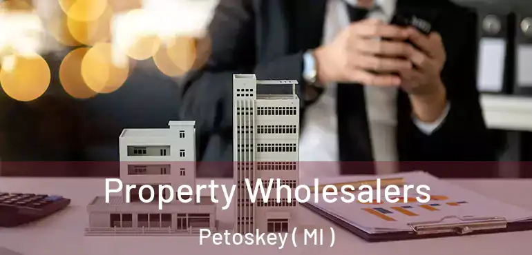  Property Wholesalers Petoskey ( MI )