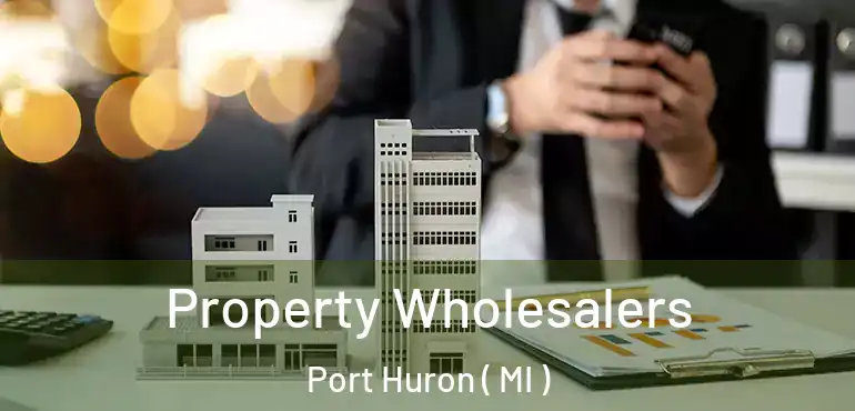  Property Wholesalers Port Huron ( MI )