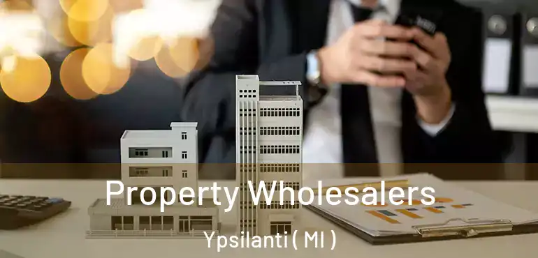  Property Wholesalers Ypsilanti ( MI )