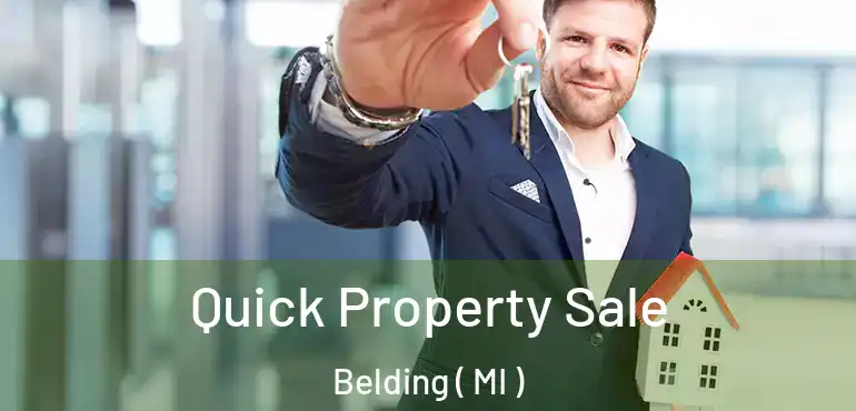  Quick Property Sale Belding ( MI )