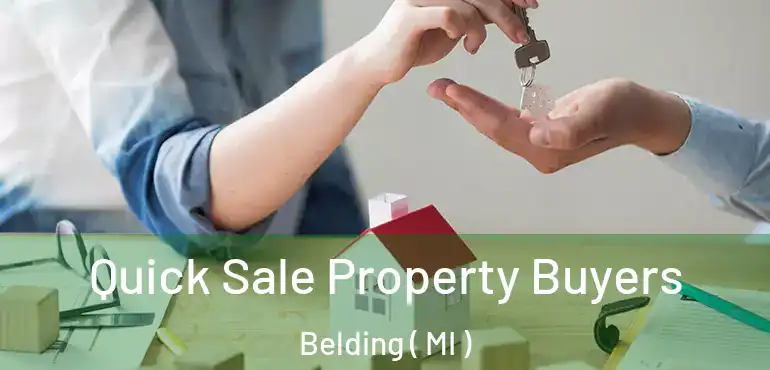  Quick Sale Property Buyers Belding ( MI )