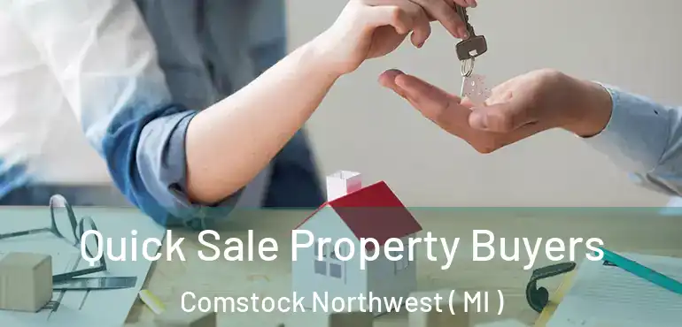  Quick Sale Property Buyers Comstock Northwest ( MI )