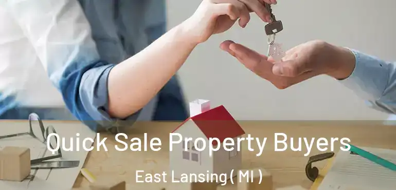  Quick Sale Property Buyers East Lansing ( MI )