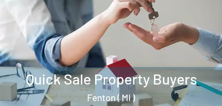  Quick Sale Property Buyers Fenton ( MI )