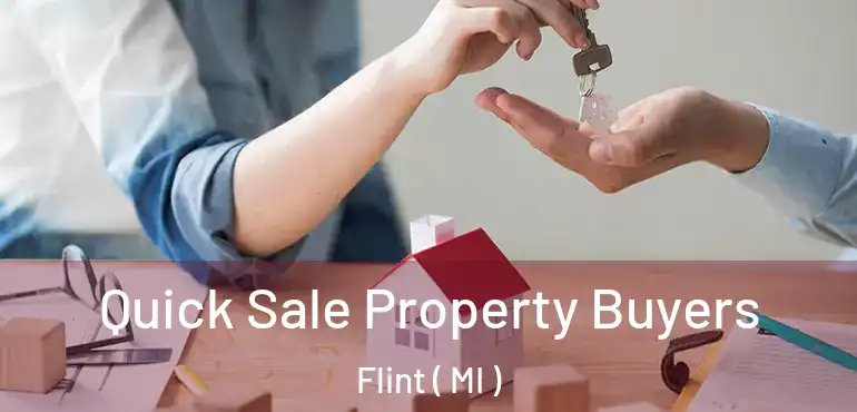  Quick Sale Property Buyers Flint ( MI )