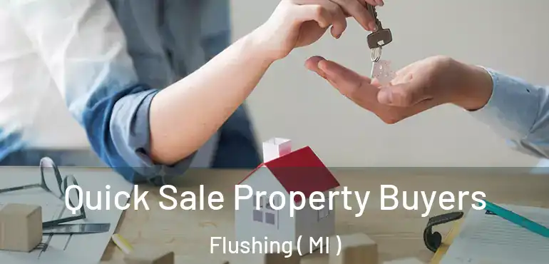  Quick Sale Property Buyers Flushing ( MI )