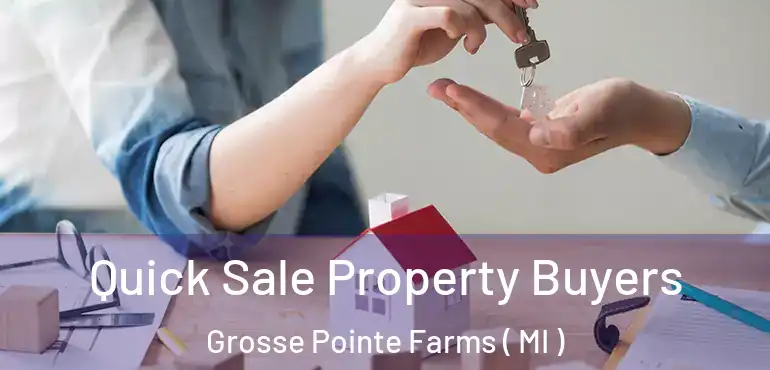  Quick Sale Property Buyers Grosse Pointe Farms ( MI )