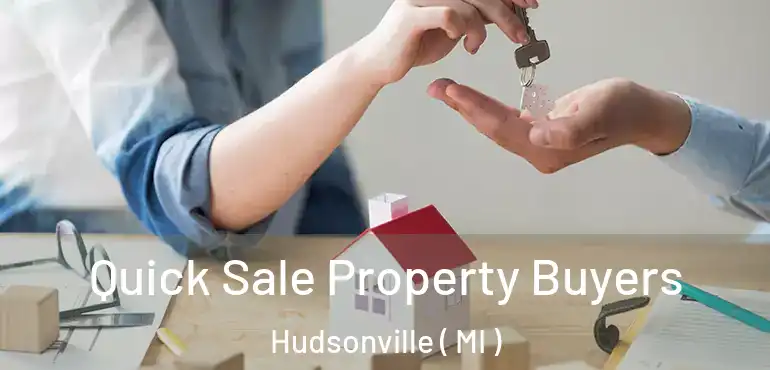  Quick Sale Property Buyers Hudsonville ( MI )