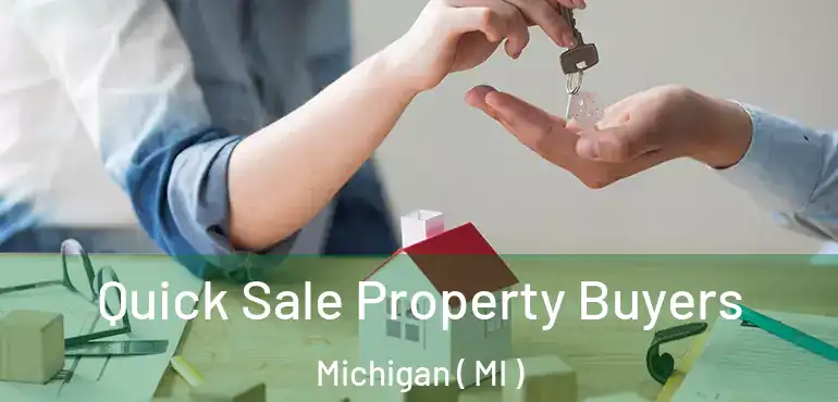  Quick Sale Property Buyers Michigan ( MI )
