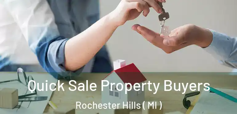  Quick Sale Property Buyers Rochester Hills ( MI )