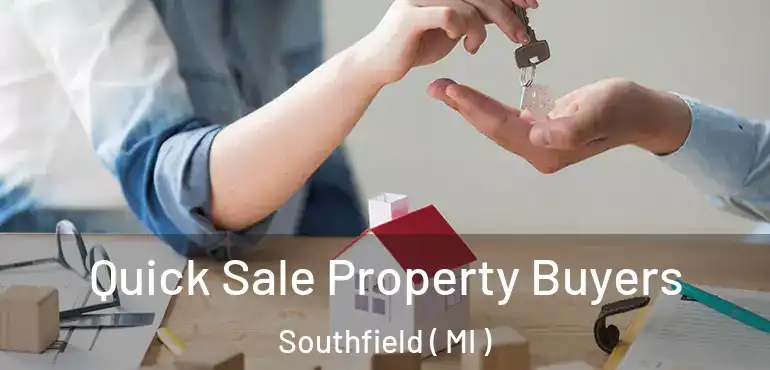  Quick Sale Property Buyers Southfield ( MI )