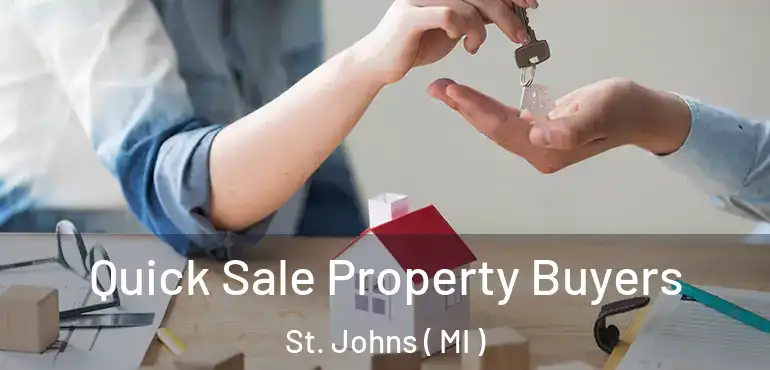  Quick Sale Property Buyers St. Johns ( MI )