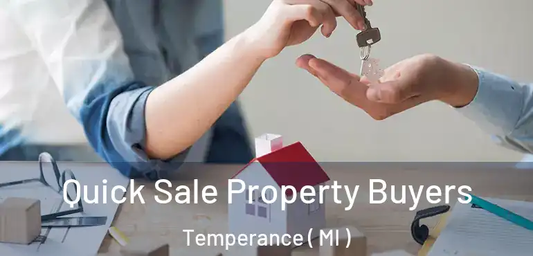  Quick Sale Property Buyers Temperance ( MI )