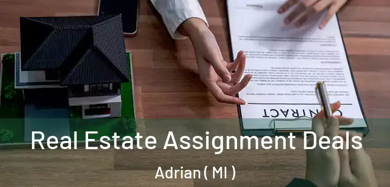  Real Estate Assignment Deals Adrian ( MI )